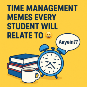 time management for students, time management memes for students, memes for students, memes productivity